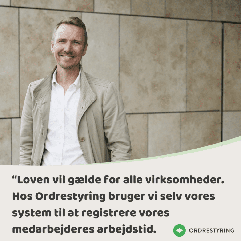 Tommy Hahn Sørensen, direktør i Ordrestyring, er klar til de nye lovkrav om tidsregistrering - Er du?